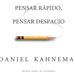 Pensar rápido, pensar despacio